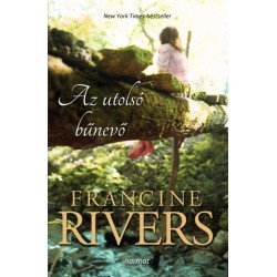 Francine Rivers: Az utolsó bűnevő