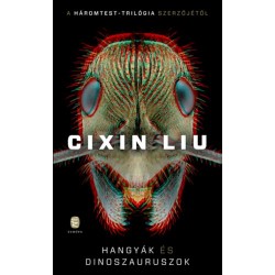 Cixin Liu: Hangyák és dinoszauruszok - Csontcitadella és Sziklaváros elveszett történelme