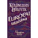 Theodora Goss: Különleges hölgyek európai utazása I-II.