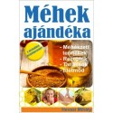 Hevesi Mihály: Méhek ajándéka - Méhészeti termékek, receptek, tanácsok, életmód