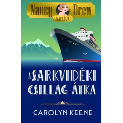 Carolyn Keene: Nancy Drew naplója 1. - A Sarkvidéki Csillag átka