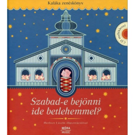 Kaláka: Szabad-e bejönni ide Betlehemmel? + CD
