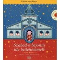 Kaláka: Szabad-e bejönni ide Betlehemmel? + CD
