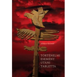 Juhász Kristóf: Történelemi esemény utáni tabletta