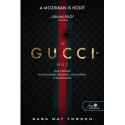Sara Gay Forden: A Gucci-ház - Igaz történet gyilkosságról, őrületről, csillogásról és kapzsiságról