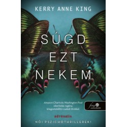 Kerry Ann King: Súgd ezt nekem