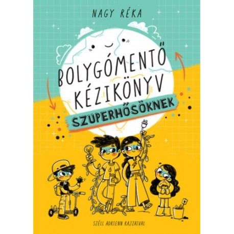 Nagy Réka: Bolygómentő kézikkönyv szuperhősöknek