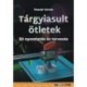 Huszár István: Tárgyiasult ötletek - 3D nyomtatás és tervezés
