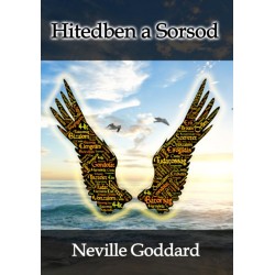 Neville Goddard: Hitedben a Sorsod