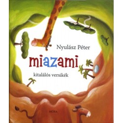 Nyulász Péter: Miazami - Kitalálós versikék
