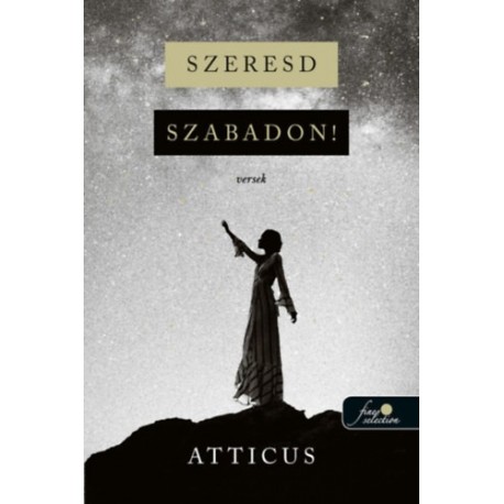 Atticus: Szeresd szabadon!