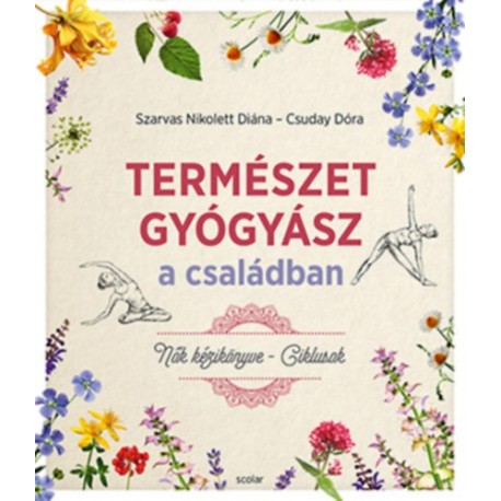 Szarvas Nikolett Diána, Csuday Dóra: Természetgyógyász a családban - Nők kézikönyve - Ciklusok