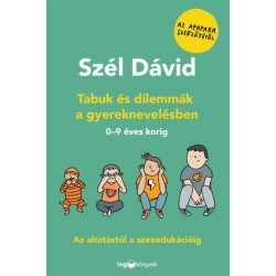 Szél Dávid: Tabuk és dilemmák a gyereknevelésben - Az altatástól a szexedukációig