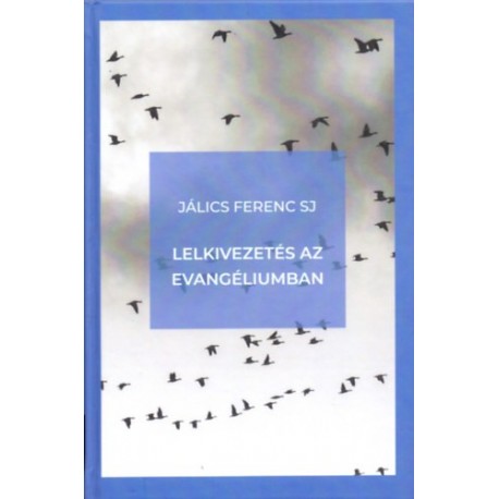 Jálics Ferenc SJ: Lelkivezetés az evangéliumban