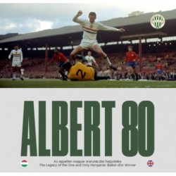Albert 80 - Az egyetlen magyar aranylabdás hagyatéka / The Legacy of the One and Only Hungarian Ballon d’or Winner