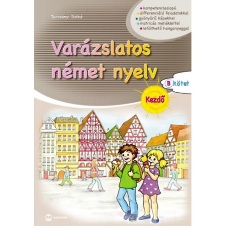 Turcsányi Ildikó: Varázslatos német nyelv - Kezdő - B kötet