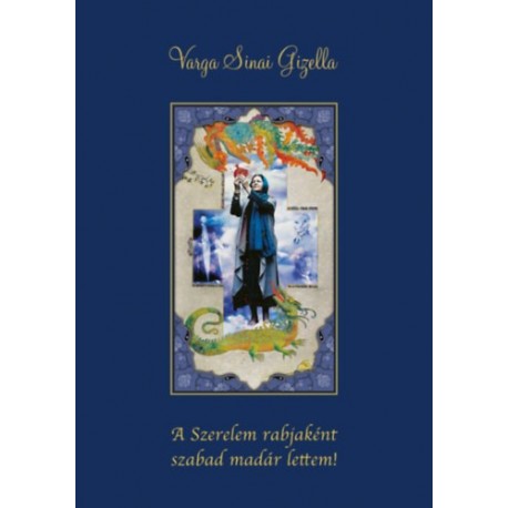 Varga Sinai Gizella: A Szerelem rabjaként szabad madár lettem!