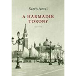 Szerb Antal: A harmadik torony