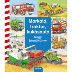 Daniela Prusse: Markoló, traktor, kukásautó - Nagy járműkönyv