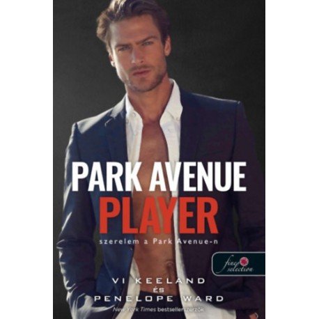 Vi Keeland, Penelope Ward: Park Avenue Player - Szerelem a Park Avenue-n