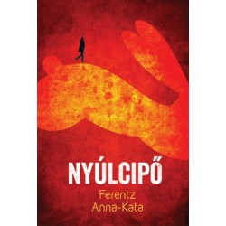Ferentz Anna-Kata: Nyúlcipő