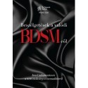 dr. Szántó Szilvia, Király Lea: Beszélgetések a valódi BDSM-ről - Ismét tabumentesen a nem szokványos szexualitásról