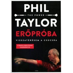 Phil „The Power" Taylor: Erőpróba - Visszatérésem a csúcsra