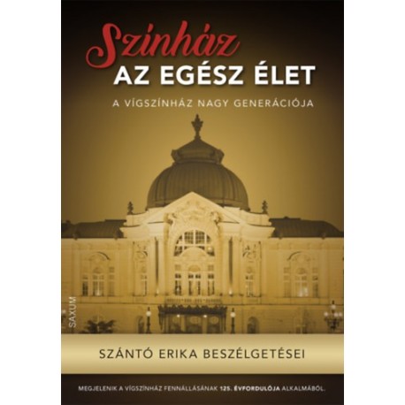 Szántó Erika: Színház az egész élet - Szántó Erika beszélgetései