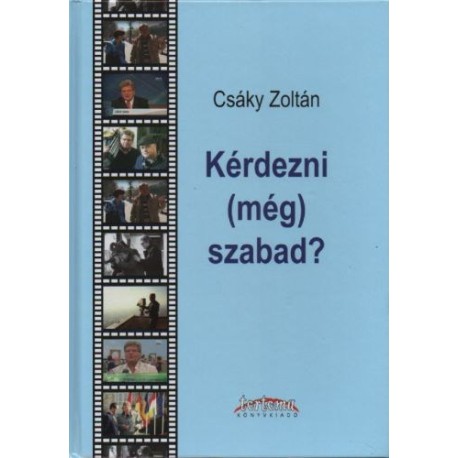 Csáky Zoltán: Kérdezni (még) szabad?
