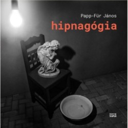 Papp-Für János: Hipnagógia