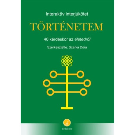 Szarka Dóra: Történetem - 40 kérdéskör az életedről - Interaktív interjúkötet