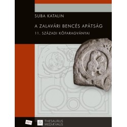 Suba Katalin: A zalavári bencés apátság 11. századi kőfaragványai