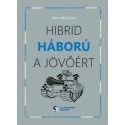 Horváth József: Hibrid háború a jövőért