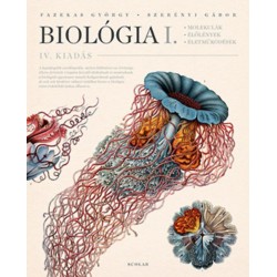 Dr. Szerényi Gábor, Dr. Fazekas György: Biológia I. - Molekulák, élőlények, életműködések - IV. kiadás