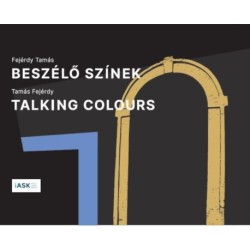 Fejérdy Tamás: Beszélő színek / Talking Colours