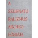 Hornyik Sándor: A szürnaturalizmus archeológiája