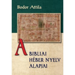 Bodor Attila: A bibliai héber nyelv alapjai