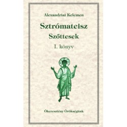 Alexandriai Kelemen: Sztrómateisz - Szőttesek I. könyv - Ókeresztény örökségünk
