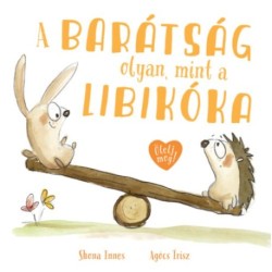 Shona Innes: A barátság olyan, mint a libikóka
