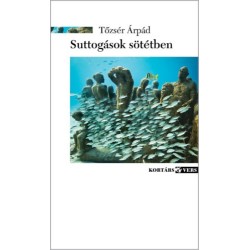 Tőzsér Árpád: Suttogások sötétben