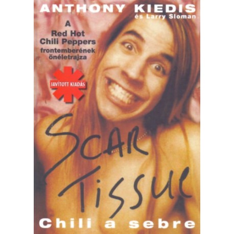 Larry Sloman, Anthony Kiedis: Scar Tissue - Chili a sebre