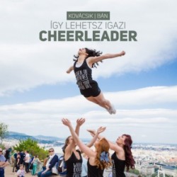 Kovácsik Rita, Bán Tibor: Így lehetsz igazi cheerleader