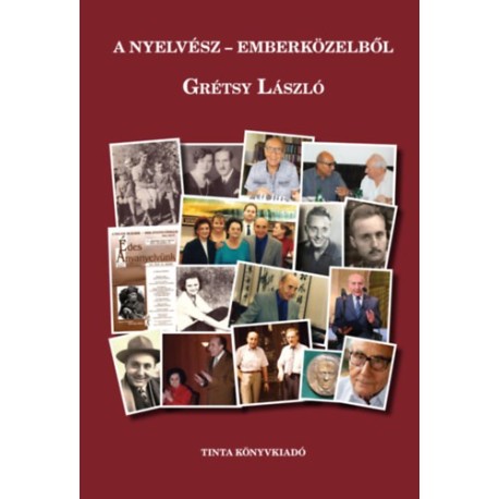 A nyelvész emberközelből - Grétsy László