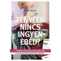 Katrine Marcal: Tényleg nincs ingyenebéd? - Feminista közgazdaságtan, ahogyan eddig sosem merted elképzelni
