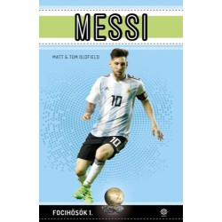 Oldfield, Matt, Tom Oldfield: Messi - Focihősök 1. (bővített kiadás)