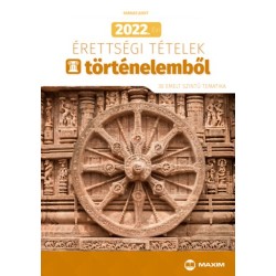 Farkas Judit: 2022. évi érettségi tételek történelemből - 30 emelt szintű tematika
