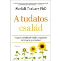 Dr. Shefali Tsabary: A tudatos család - Hogyan neveljünk önálló, rugalmas és kreatív gyerekeket