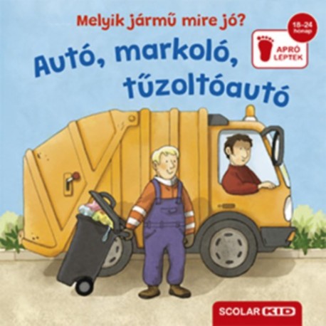 Cornelia Frank: Melyik jármű mire jó? - Autó, markoló, tűzoltóautó