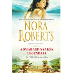 Nora Roberts: A smaragd nyakék legendája - Catherine & Amanda