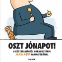 Oszt jónapot! - A köztársaságtól Orbanisztánig Marabu karikatúráival